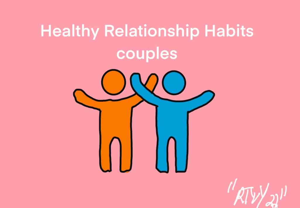 Healthy Relationship Habits